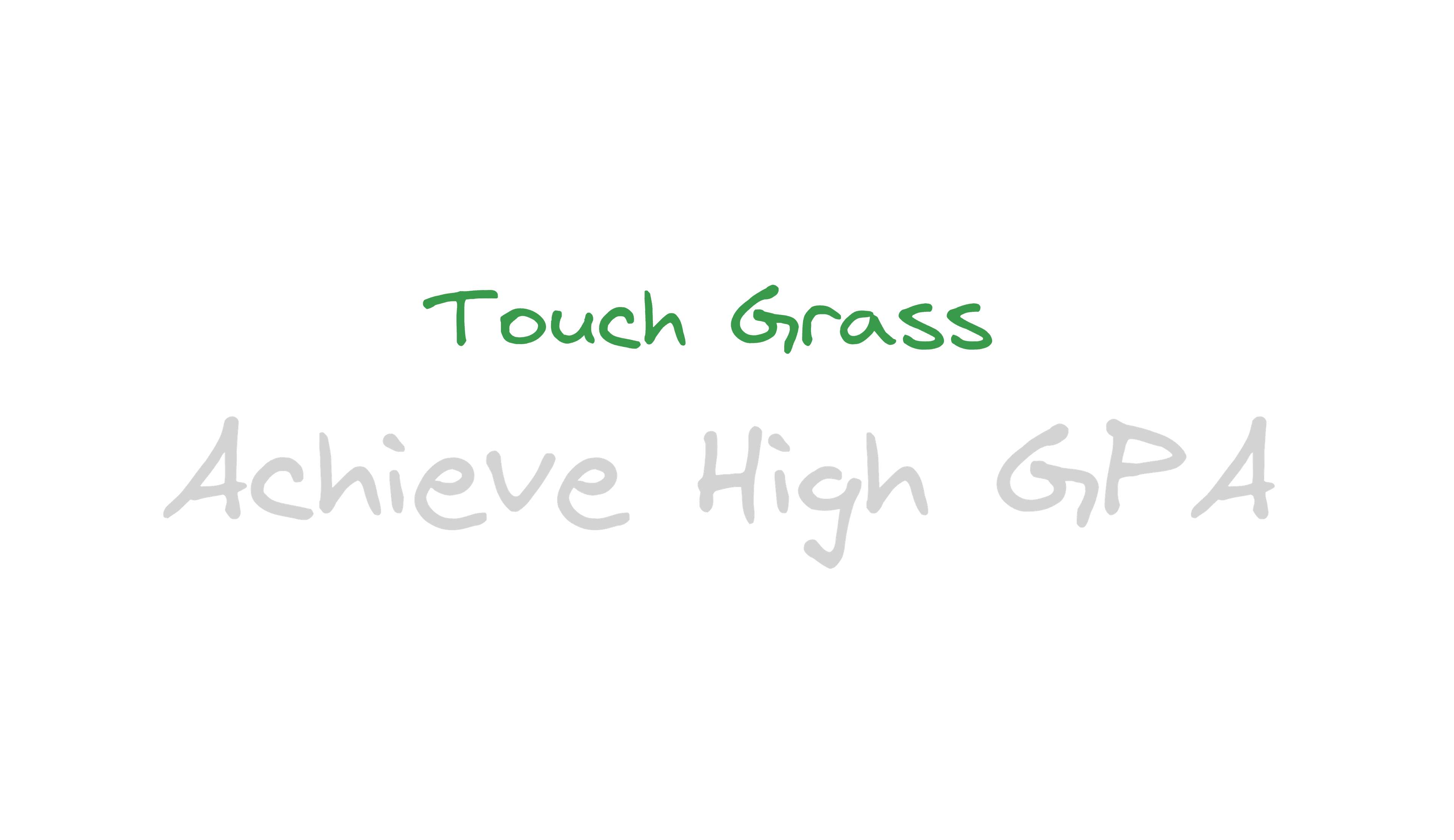 How I Got a 4.0 GPA While Still Touching Grass